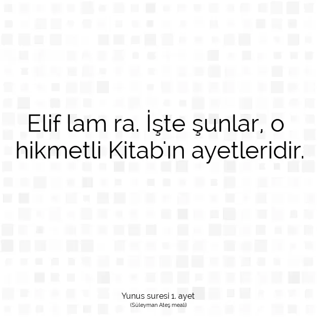 Ayetbul | Kuran Mealleri | Quran | Yunus suresi 1. ayet