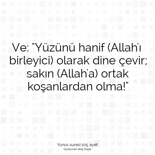 Ayetbul | Kuran Mealleri | Quran | Yunus suresi 105. ayet