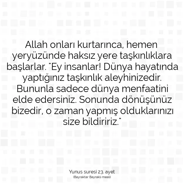 Ayetbul | Kuran Mealleri | Quran | Yunus suresi 23. ayet