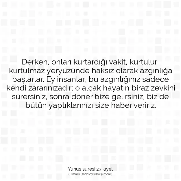 Ayetbul | Kuran Mealleri | Quran | Yunus suresi 23. ayet