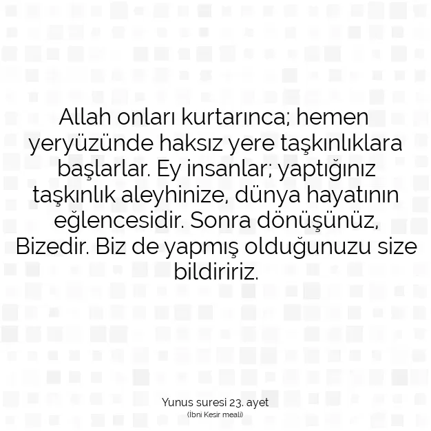 Ayetbul | Kuran Mealleri | Quran | Yunus suresi 23. ayet