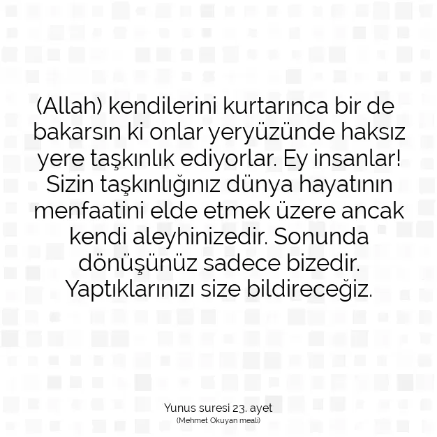 Ayetbul | Kuran Mealleri | Quran | Yunus suresi 23. ayet