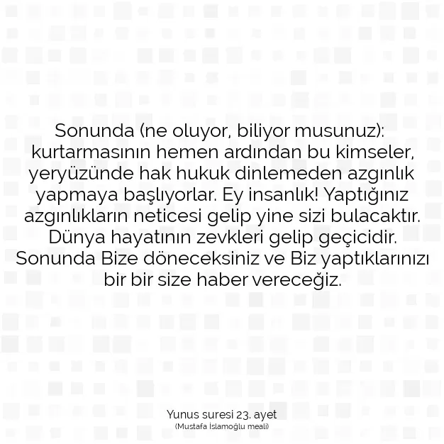 Ayetbul | Kuran Mealleri | Quran | Yunus suresi 23. ayet