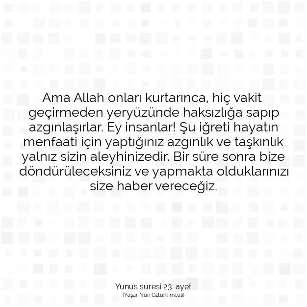 Ayetbul | Kuran Mealleri | Quran | Yunus suresi 23. ayet