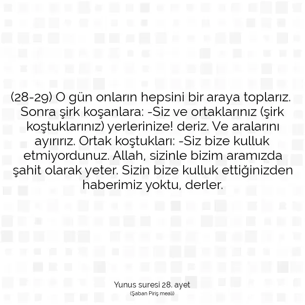 Ayetbul | Kuran Mealleri | Quran | Yunus suresi 28. ayet