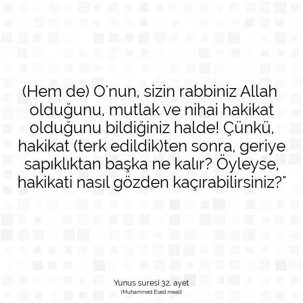 Ayetbul | Kuran Mealleri | Quran | Yunus suresi 32. ayet