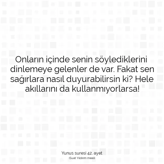 Ayetbul | Kuran Mealleri | Quran | Yunus suresi 42. ayet