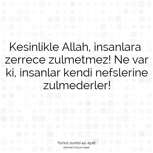 Ayetbul | Kuran Mealleri | Quran | Yunus suresi 44. ayet