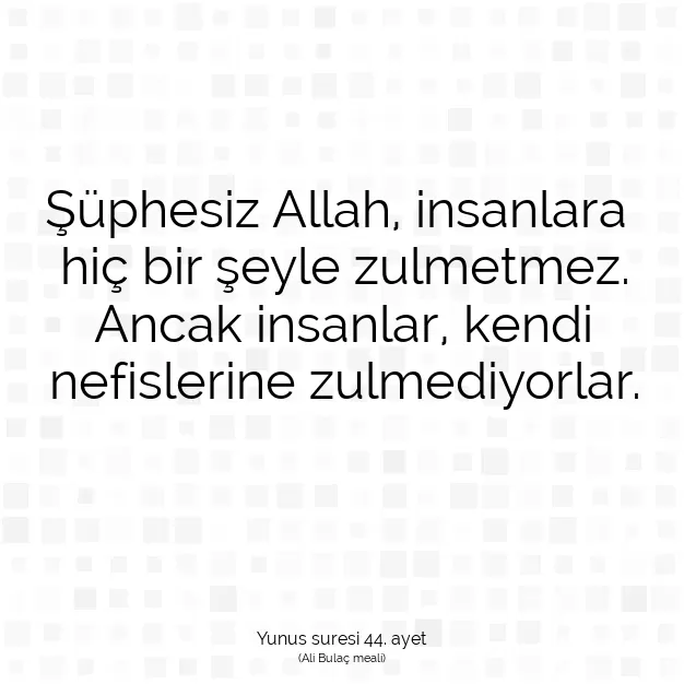 Ayetbul | Kuran Mealleri | Quran | Yunus suresi 44. ayet