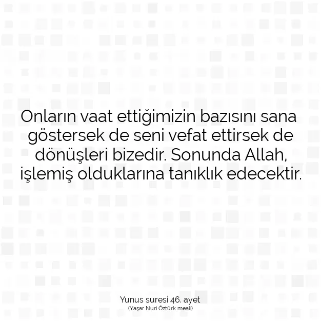 Ayetbul | Kuran Mealleri | Quran | Yunus suresi 46. ayet