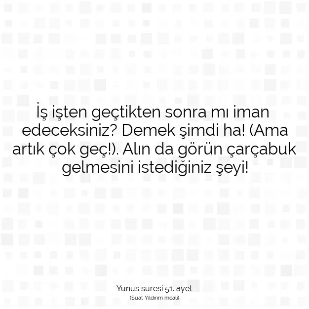 Ayetbul | Kuran Mealleri | Quran | Yunus suresi 51. ayet