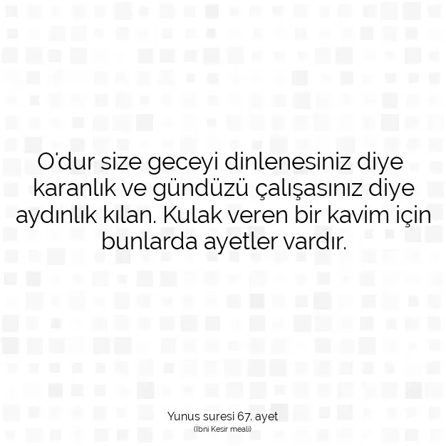 Ayetbul | Kuran Mealleri | Quran | Yunus suresi 67. ayet