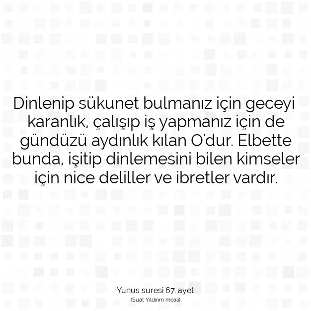 Ayetbul | Kuran Mealleri | Quran | Yunus suresi 67. ayet