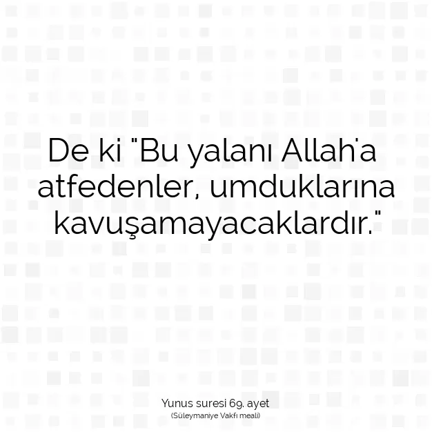 Ayetbul | Kuran Mealleri | Quran | Yunus suresi 69. ayet