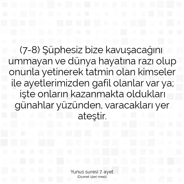 Ayetbul | Kuran Mealleri | Quran | Yunus suresi 7. ayet