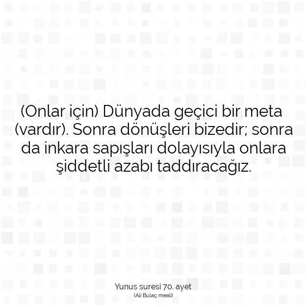 Ayetbul | Kuran Mealleri | Quran | Yunus suresi 70. ayet