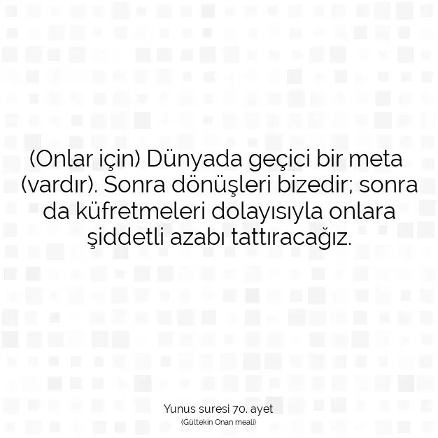 Ayetbul | Kuran Mealleri | Quran | Yunus suresi 70. ayet