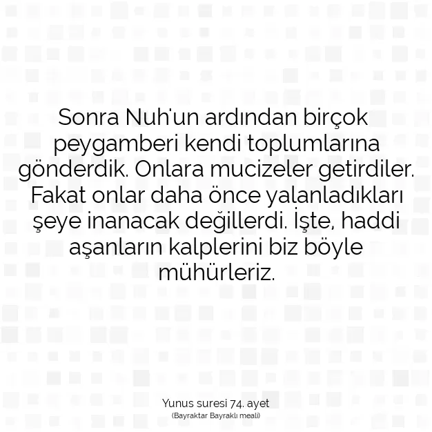 Ayetbul | Kuran Mealleri | Quran | Yunus suresi 74. ayet