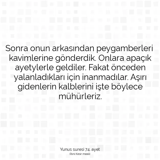 Ayetbul | Kuran Mealleri | Quran | Yunus suresi 74. ayet