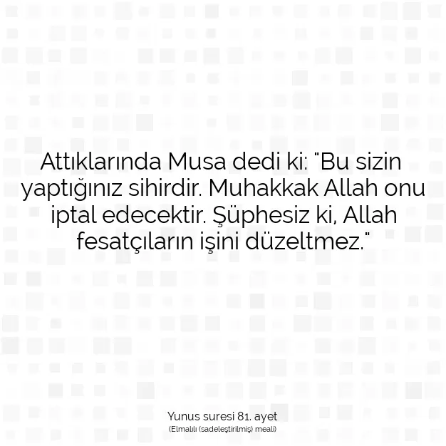 Ayetbul | Kuran Mealleri | Quran | Yunus suresi 81. ayet