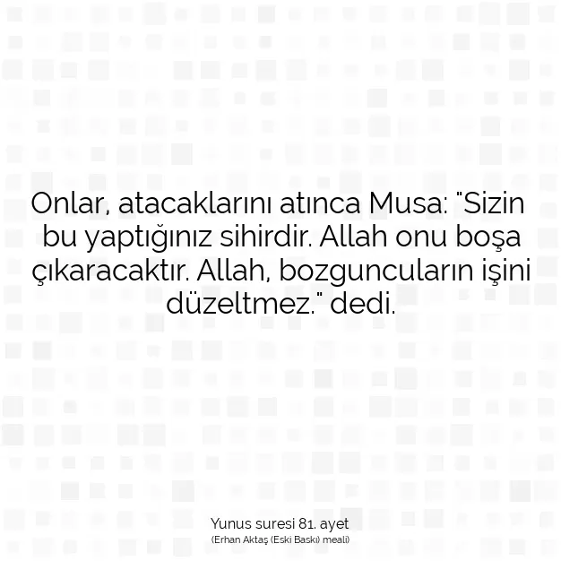 Ayetbul | Kuran Mealleri | Quran | Yunus suresi 81. ayet