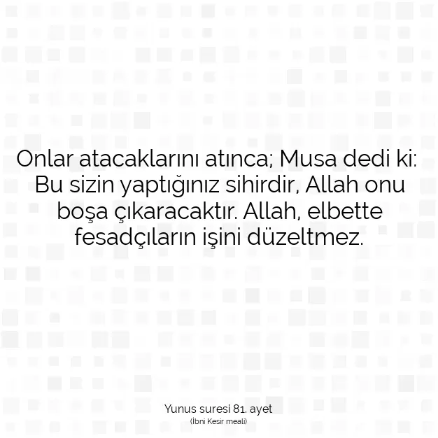 Ayetbul | Kuran Mealleri | Quran | Yunus suresi 81. ayet