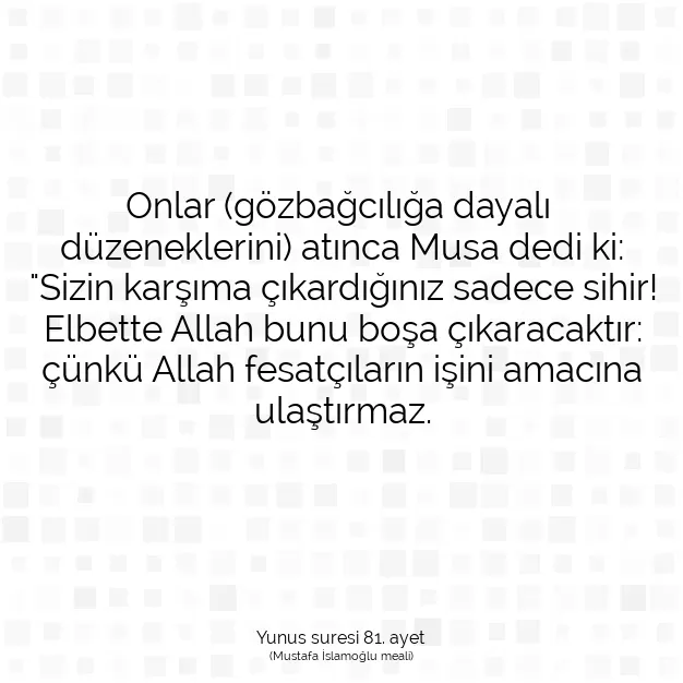 Ayetbul | Kuran Mealleri | Quran | Yunus suresi 81. ayet