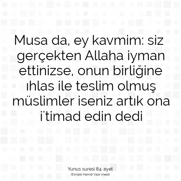 Ayetbul | Kuran Mealleri | Quran | Yunus suresi 84. ayet