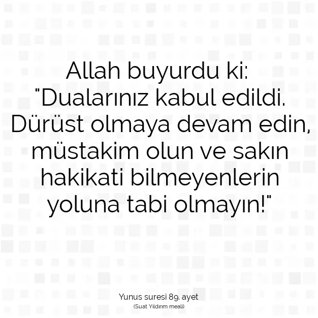 Ayetbul | Kuran Mealleri | Quran | Yunus suresi 89. ayet