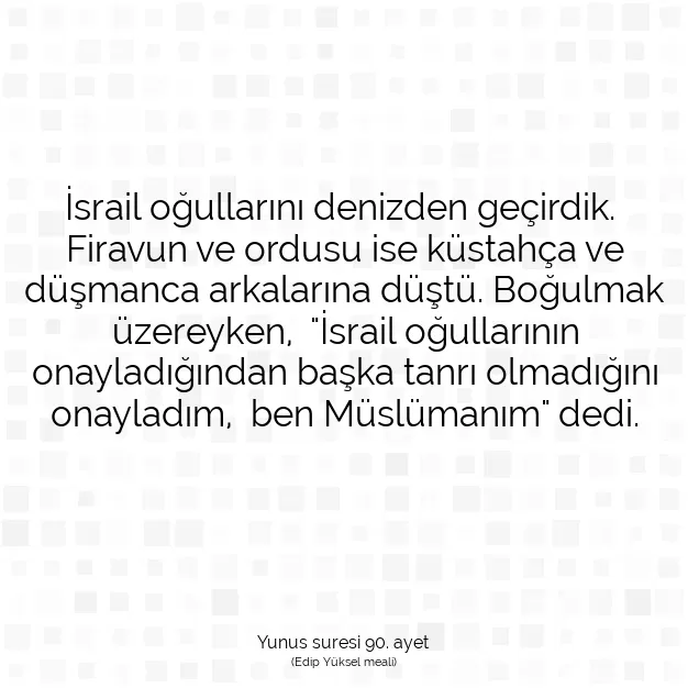 Ayetbul | Kuran Mealleri | Quran | Yunus suresi 90. ayet