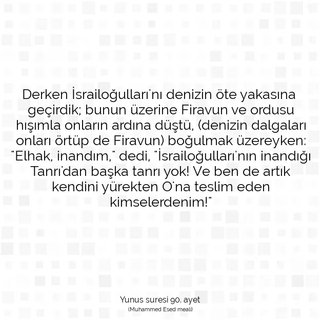 Ayetbul | Kuran Mealleri | Quran | Yunus suresi 90. ayet