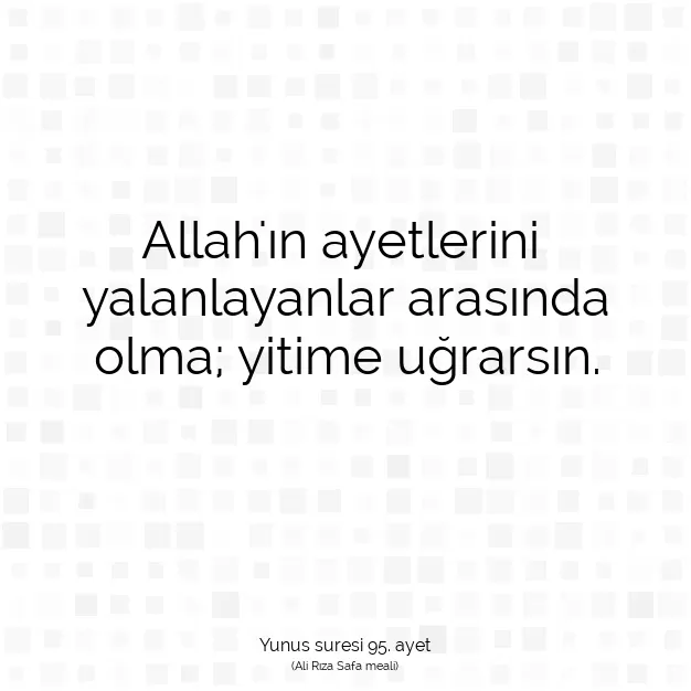 Ayetbul | Kuran Mealleri | Quran | Yunus suresi 95. ayet