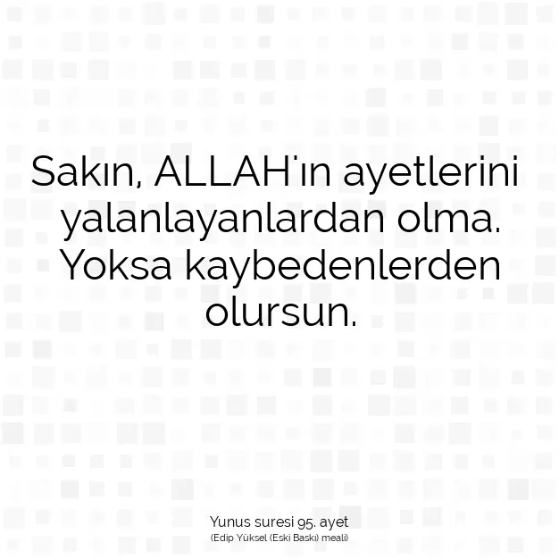 Ayetbul | Kuran Mealleri | Quran | Yunus suresi 95. ayet