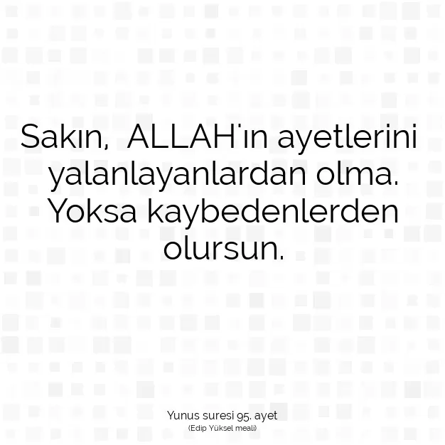 Ayetbul | Kuran Mealleri | Quran | Yunus suresi 95. ayet