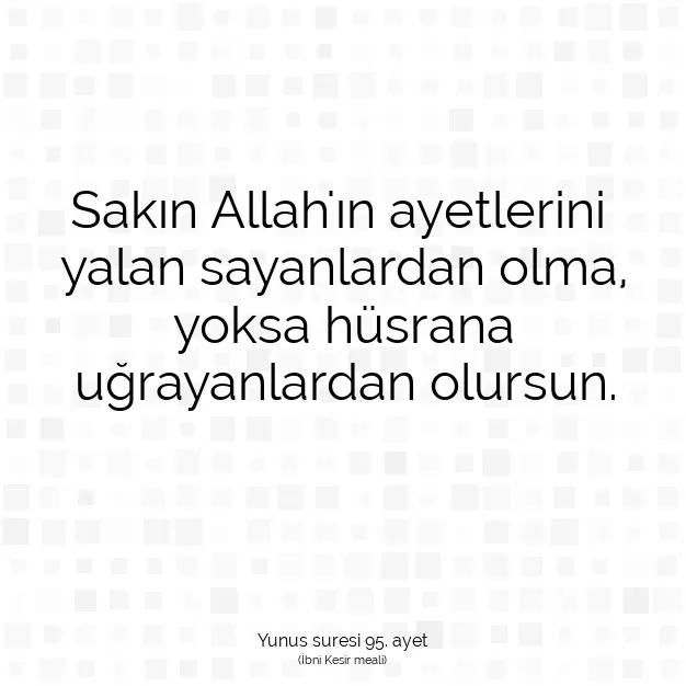 Ayetbul | Kuran Mealleri | Quran | Yunus suresi 95. ayet