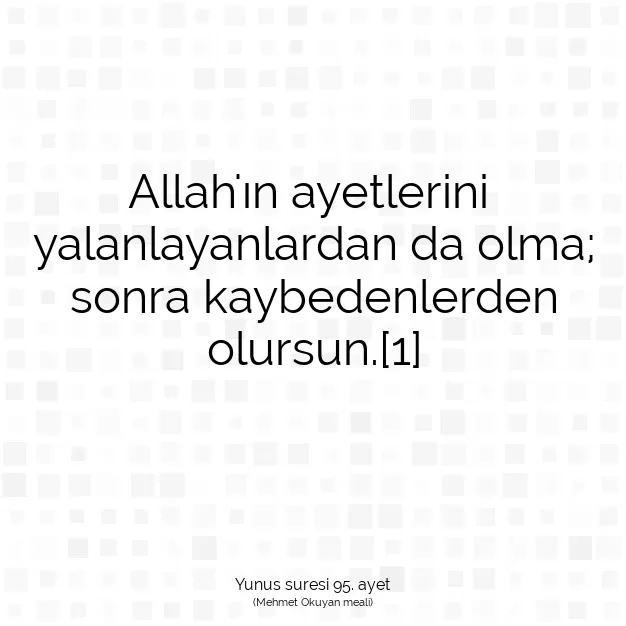 Ayetbul | Kuran Mealleri | Quran | Yunus suresi 95. ayet