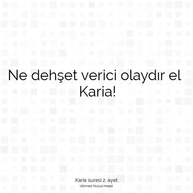 Ayetbul | Kuran Mealleri | Quran | Karia suresi 2. ayet