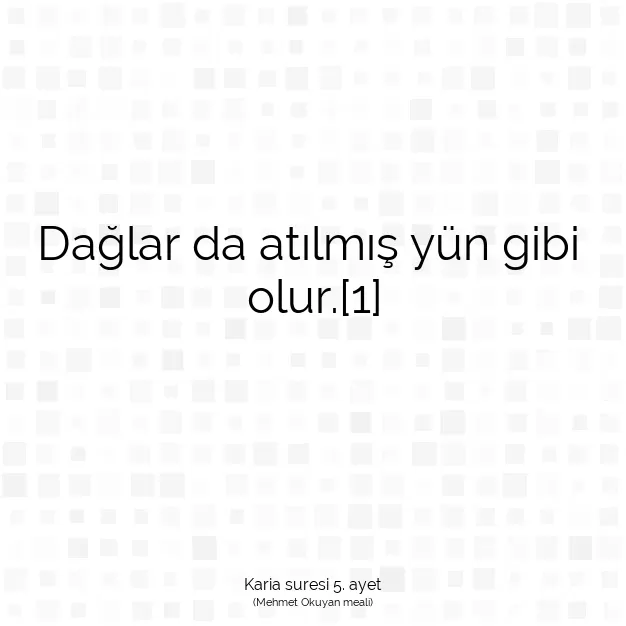 Ayetbul | Kuran Mealleri | Quran | Karia suresi 5. ayet