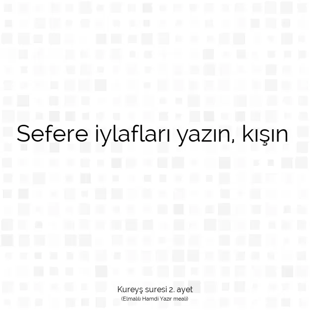 Ayetbul | Kuran Mealleri | Quran | Kureyş suresi 2. ayet