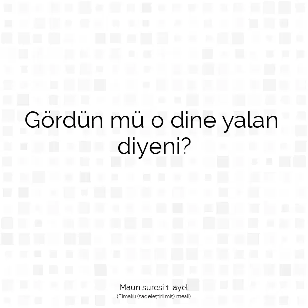 Ayetbul | Kuran Mealleri | Quran | Maun suresi 1. ayet