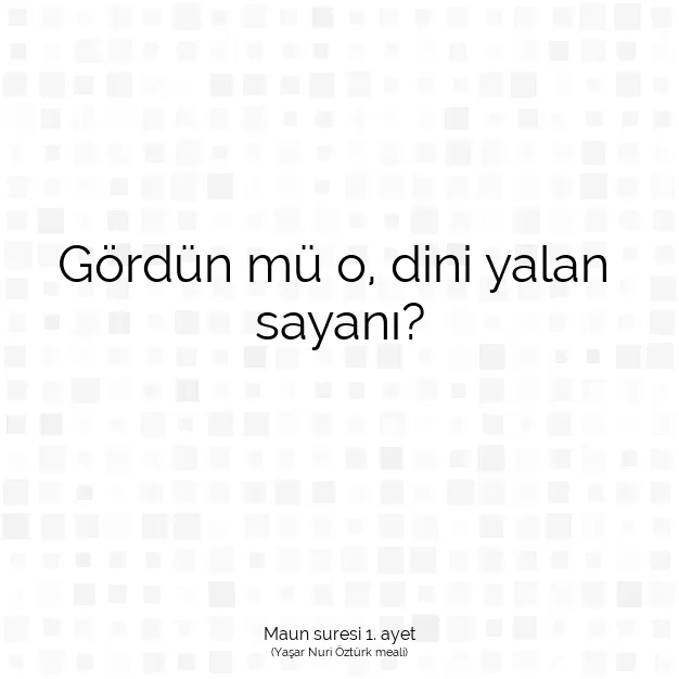 Ayetbul | Kuran Mealleri | Quran | Maun suresi 1. ayet