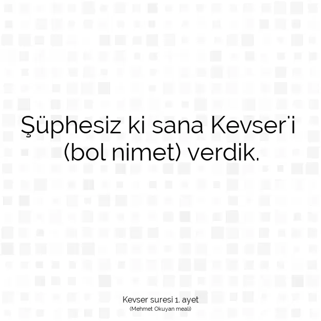 Ayetbul | Kuran Mealleri | Quran | Kevser suresi 1. ayet