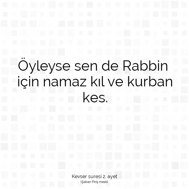 Ayetbul | Kuran Mealleri | Quran | Kevser suresi 2. ayet