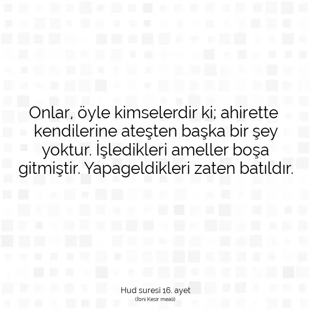 Ayetbul | Kuran Mealleri | Quran | Hud suresi 16. ayet