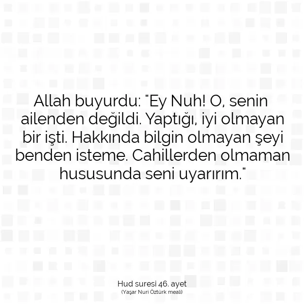 Ayetbul | Kuran Mealleri | Quran | Hud suresi 46. ayet