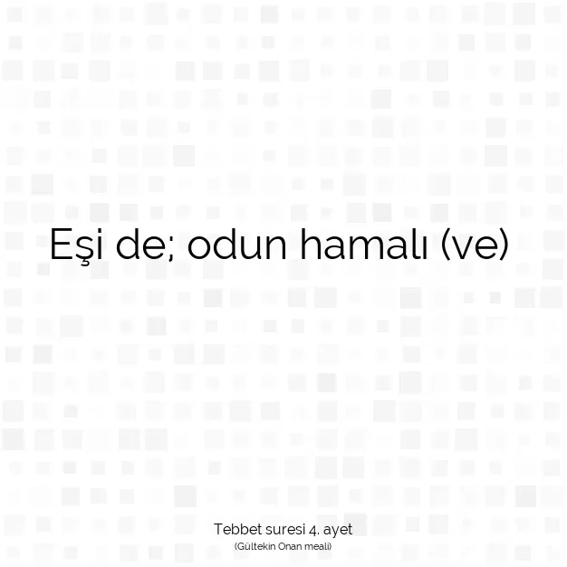 Ayetbul | Kuran Mealleri | Quran | Tebbet suresi 4. ayet