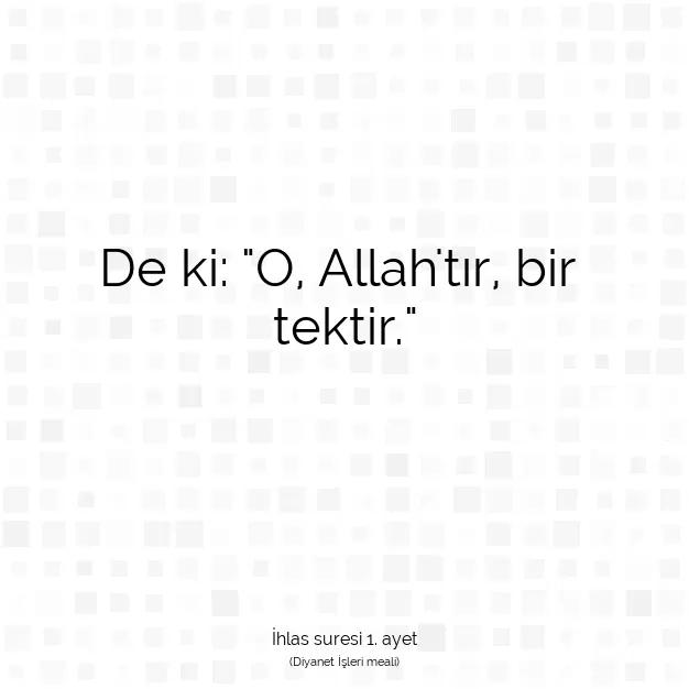 Ayetbul | Kuran Mealleri | Quran | İhlas suresi 1. ayet