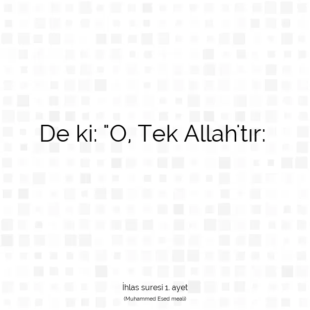 Ayetbul | Kuran Mealleri | Quran | İhlas suresi 1. ayet