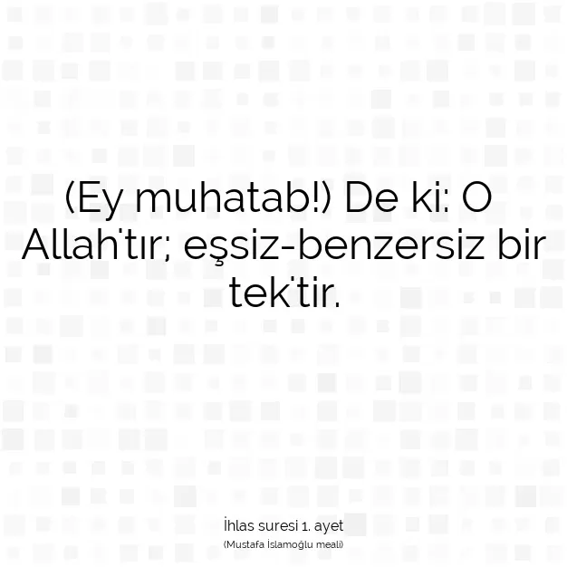 Ayetbul | Kuran Mealleri | Quran | İhlas suresi 1. ayet