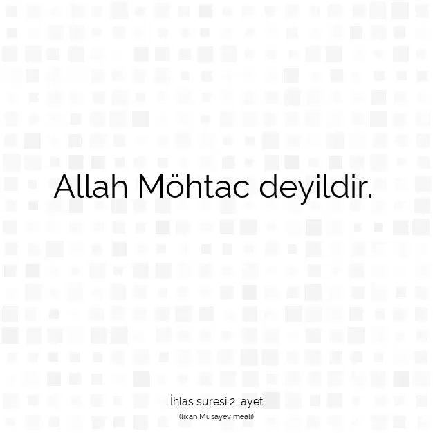 Ayetbul | Kuran Mealleri | Quran | İhlas suresi 2. ayet